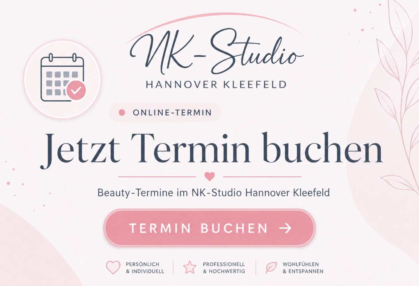 Termin buchen im NK-Studio – Nagel- & Kosmetikstudio in Hannover-Kleefeld